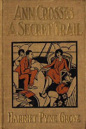 [Gutenberg 51692] • Ann Crosses a Secret Trail / Ann Sterling Series #4